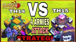 TH14 VS TH15 ATTACK STRATEGIES !! 4 ARMIES ATTACK STRATEGY TH14 VS TH15 !! CLASH OF CLANS