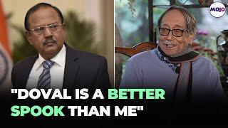Ex-RAW Chief Dulat Says NSA Ajit Doval Is "Ruthless About Doing Things; He's The Complete Spook"