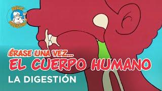 Erase Una Vez... El Cuerpo Humano - La digestión