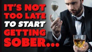 IT'S NEVER TOO LATE TO START GETTING SOBER! - (Episode 183a) #sober #sobercurious #sobriety