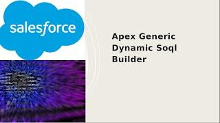 Apex Generic Dynamic Soql Builder