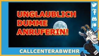 HIRNTOTE CALLCENTER BETRÜGERIN RUFT UM 21 UHR AN! 