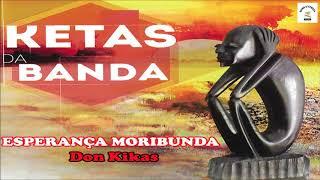 Don Kikas - Esperança Moribunda