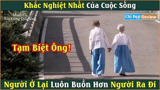 Lời tạm biệt thật khó nói| Review phim: Mình ơi! Xin đừng qua sông