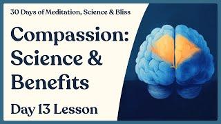 Day 13: Quickest Way to Rewire Your Brain - Benefits of Compassion | 30 Days of Meditation...