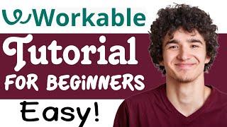 Workable Tutorial For Beginners | How To Use Workable