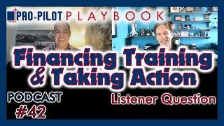 Pro-Pilot Playbook Podcast #42 // Financing for Training and Taking Action