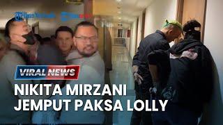  BREAKING NEWS: Nikita Mirzani Jemput Paksa Lolly di Apartemen, Kekasih Fadel Nangis Hizteris