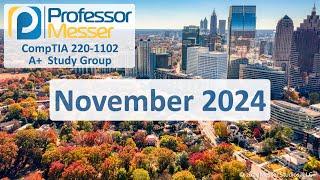 Professor Messer's 220-1102 A+ Study Group - November 2024