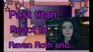 ~Past titan react to Rachel Roth and…//ships////no hates pls~