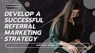 Creating a Killer Referral Marketing Strategy: Tips and Tricks