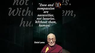 The Essential Forces for Humanity's Survival Love and Compassion  Dalai Lama Wisdom