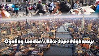 Cycling London’s Bicycle Super Highways