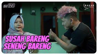 SUSAH BARENG SENENG BARENG l BAKAR EPS 128 l BALADA KAMPUNG RIWIL