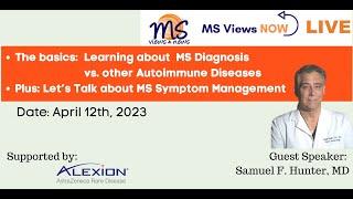 MS Views NOW, "LIVE" - The basics of Learning about MS Diagnosis vs other Auto-Immune diseases
