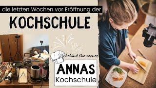 Kochschule - die letzten Wochen vor Eröffnung, behind the scenes | in Annas Küche