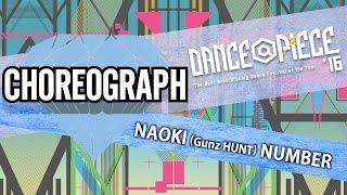 NAOKI(Gunz HUNT) NUMBER / CHOREOGRAPH NUMBER  DANCE@PIECE 2016