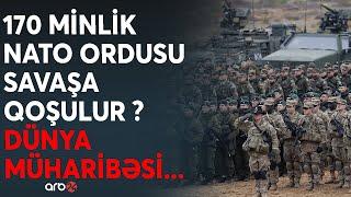 SON DƏQİQƏ! Dünya MÜHARİBƏSİNİN anonsu - Moskva üçün HƏYƏCAN TƏBİLİ - NATO ordusu SAVAŞA qoşulur?