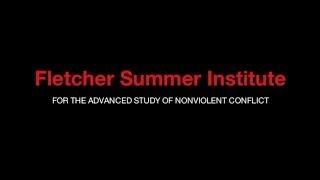 Fletcher Summer Institute for the Advanced Study of Nonviolent Conflict