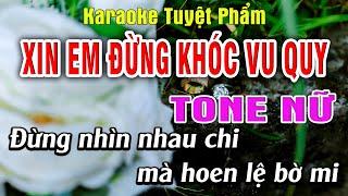 Xin Em Đừng Khóc Vu Quy - Karaoke Tone Nữ - Karaoke Tuyệt Phẩm