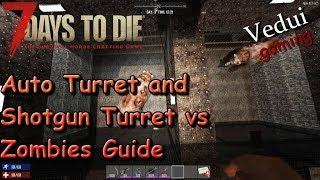 7 Days to Die | Auto Turret and Shotgun Turret vs Zombies Guide | Alpha 16 Gameplay