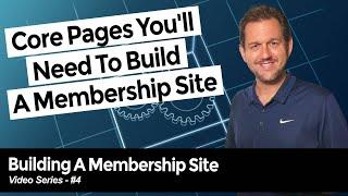 The Core Pages You’ll Need To Build Your Membership Site