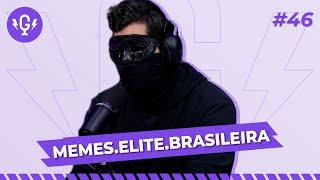 CEO AND FOUNDER Memes.elite.brasileira | Gigacast #46