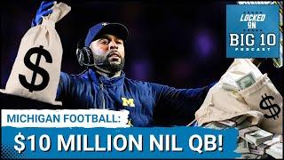 REPORTS: Michigan Football Offering $10 Million for QB!  PLUS Week 12 Big Ten Preview