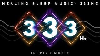 SLEEP MUSIC ~ 333hz ~ BLACK SCREEN ~ Love, Positive Energy & Inner Peace - Healing Energy