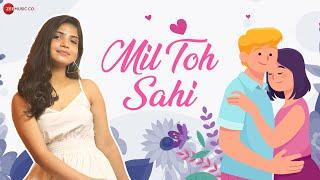 Mil Toh Sahi - Official Music Video | Prateeksha Srivastava | Yug Bhusal | Himanshu Kohli