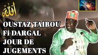 OUSTAZ TAIBOU BAH fi dargal jours de jugement