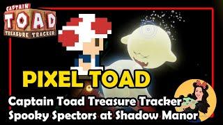 SPOOKY SPECTORS AT SHADOW MANOR  PIXEL TOAD (Episode 2 Level 8 (2-8)) -Captain Toad Treasure Tracker