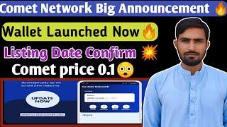 Comet Network Launch Wallet || Comet Network Listing Date || Comet Network Withdraw Soon