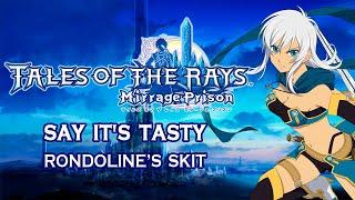 [SUBBED] Tales of the Rays Rondoline's Skit - Say It's Tasty