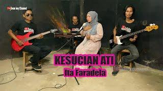 KESUCIAN ATI - ITA FARADELA (Cover)