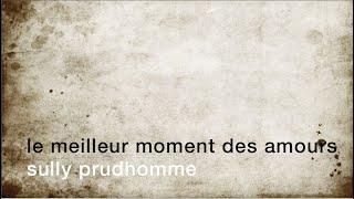 La minute de poésie : Le meilleur moment des amours [René-François Sully Prudhomme]