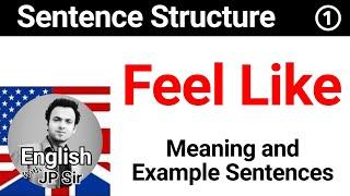 Sentence Structure 01 - Feel Like | English with JP Sir | Learn English through Hindi