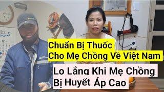 919# Chuẩn Bị Thuốc Cho Mẹ Chồng Về Việt Nam,Lo Lắng Khi Mẹ Chồng Bị Huyết áp Cao