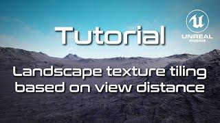Landscape texture tiling based on view distance - UE4 Tutorial