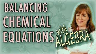 Balancing Chemical Equations with Algebra (Chemistry)