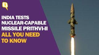 India Successfully Tests Nuclear-Capable Missile Prithvi-II | Why It's a Big Deal | The Quint