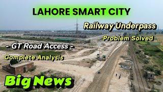 Lahore Smart City Latest Updates | GT Access | Railway Underpass | Big News | Mian Umer