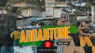 ARBANTONE PRO 2 MIX  [ Bonny ] -  DJ DENNOH FT Dyana, Mejja, Breeder Lw, Iyanii, Ssaru, Tipsy gee