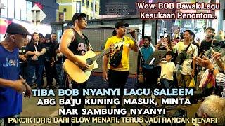 Wow, BOB Bawak Lagu Kesukaan Penonton Time Lagu SALEEM, Abg Baju Kuning Masuk Minta Sambung Nyanyi