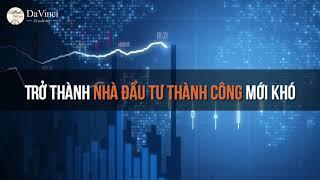 GIỚI THIỆU KHÓA HỌC ĐẦU TƯ CHỨNG KHOÁN - NGOẠI HỐI CHO NGƯỜI MỚI