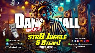 Str8 Juggle & Steam  (Dancehall Mix) FT. Jamal, Skillibeng, Vybz Kartel, Shensea, 450, Law, Squash