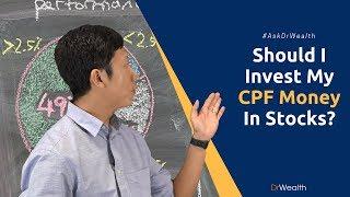 Should I Invest My CPF Money in Stocks? | #AskDrWealth