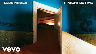 Tame Impala - It Might Be Time (Official Audio)