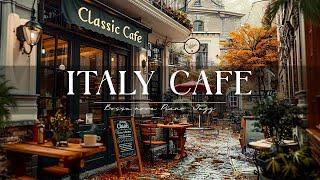 Italy Cafe Shop Ambience for Study, Relax, Work  Outdoor Ambience & Smooth Bossa Nova Piano Jazz...