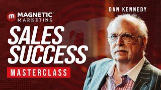 The No BS Sales Success Masterclass with Dan Kennedy